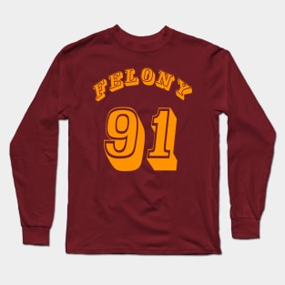 FELONY 91 - Front Long Sleeve T-Shirt